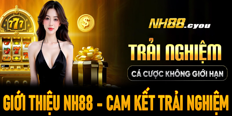 Giới thiệu NH88 – Cam kết mang đến trải nghiệm tốt nhất