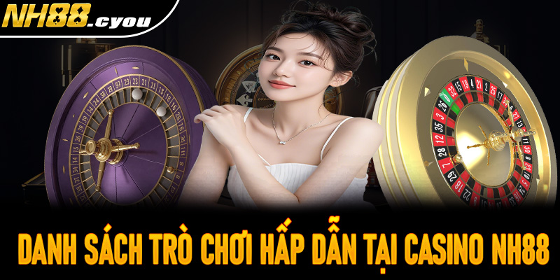 Danh sách những trò chơi hấp dẫn tại Casino NH88