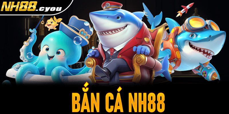 Bắn cá NH88 – Săn thưởng cực lớn, giải trí không giới hạn