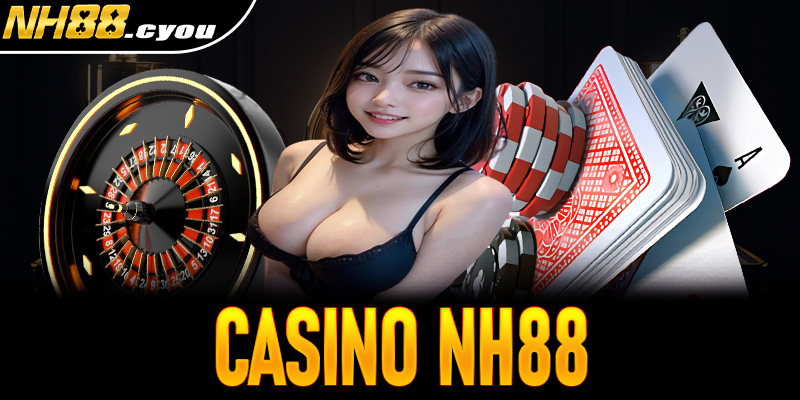Khám phá Casino NH88 – Thế giới giải trí trực tuyến đẳng cấp